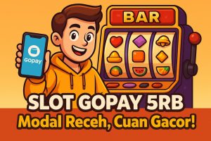 slot gopay 5rb deposit ringan maxwin