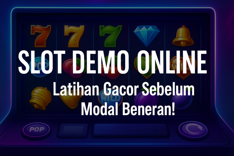 slot demo online latihan gacor sebelum modal beneran