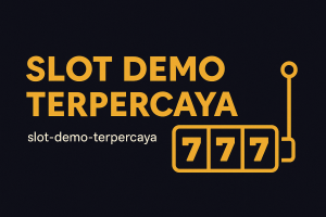 SLOT DEMO TERPERCAYA Latihan Gratis Cuan Lebih Pasti 2025